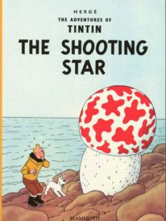 Tintin: The Shooting Star by Herge