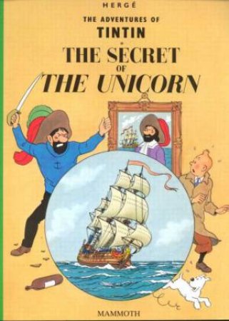 Tintin: The Secret Of The Unicorn by Herge