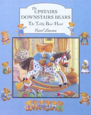 The Upstairs Downstairs Bears: The Teddy Bear Hunt by Carol Lawson