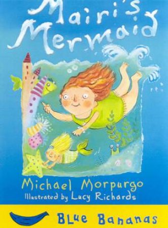 Blue Bananas: Mairi's Mermaid by Michael Morpurgo
