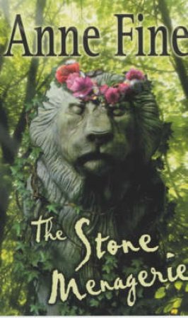The Stone Menagerie by Anne Fine