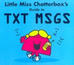 Little Miss Chatterboxs Guide To TXT MSGS