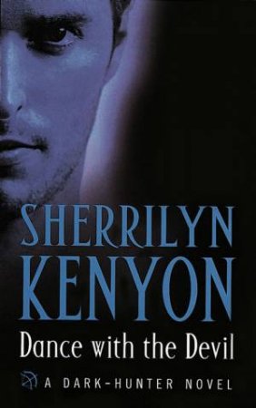 Dance With The Devil by Sherrilyn Kenyon