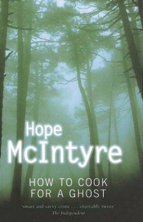 How to Cook for a Ghost by Hope McIntyre
