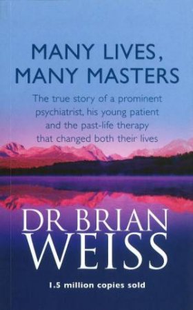 Many Lives, Many Masters by Brian Weiss