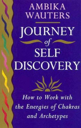 Journey Of Self Discovery by Ambika Wauters