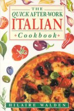 The Quick AfterWork Italian Cookbook