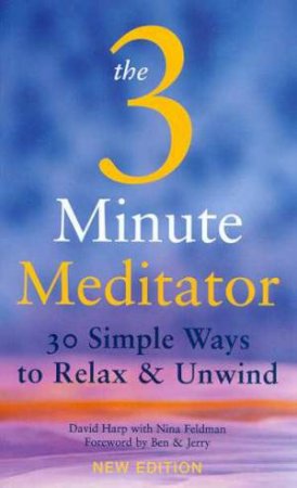 The Three Minute Meditator by David Harp & Nina Feldman