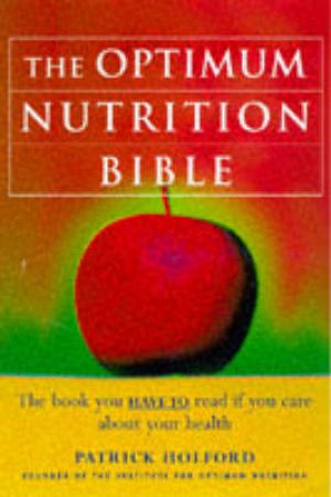The Optimum Nutrition Bible by Patrick Holford