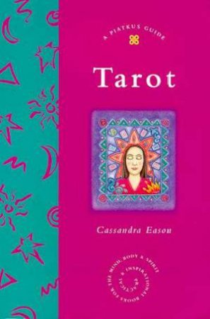 A Piatkus Guide To Tarot by Cassandra Eason