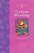 A Piatkus Guide To Colour Healing