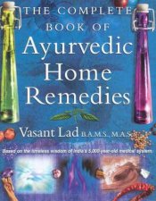 The Complete Book Of Ayurvedic Home Remedies
