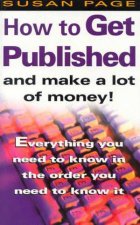 How To Get Published And Make A Lot Of Money