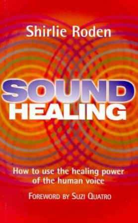 Sound Healing by Shirlie Roden