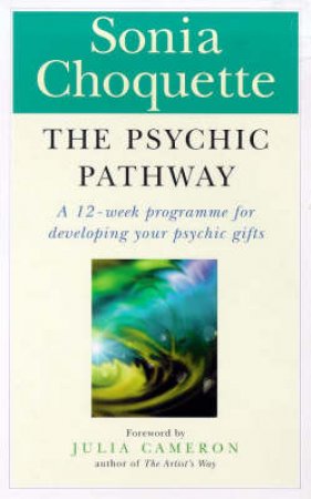 The Psychic Pathway by Sonia Choquette