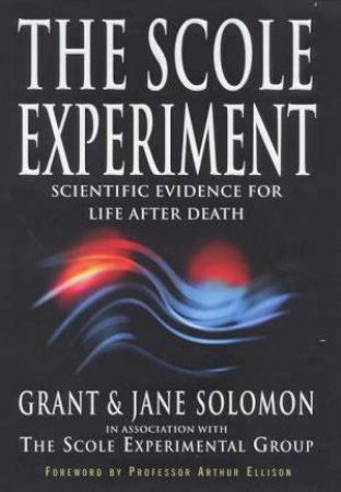 The Scole Experiment by Grant & Jane Solomon