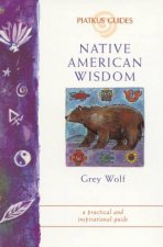 A Piatkus Guide To Native American Wisdom