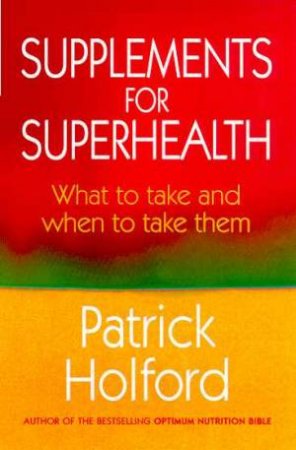Supplements For Superhealth by Patrick Holford