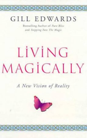 Living Magically by Gill Edwards