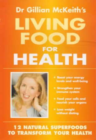 Living Food For Health by Dr Gillian McKeith