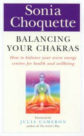 Balancing Your Chakras by Sonia Choquette