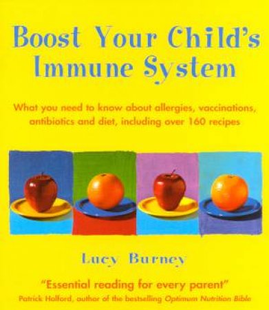 Boost Your Child's Immune System by Lucy Burney