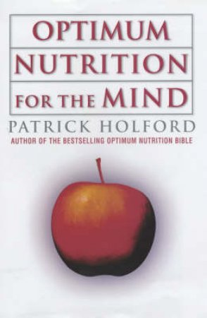 Optimum Nutrition For The Mind by Patrick Holford