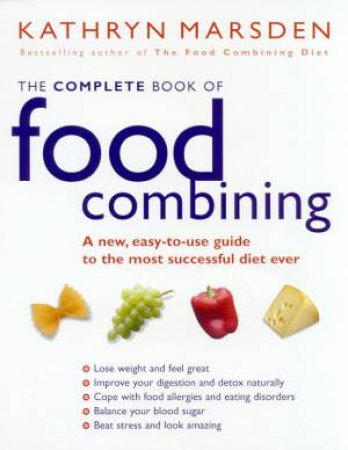 The Complete Book Of Food Combining by Kathryn Marsden
