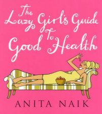 The Lazy Girls Guide To Good Health