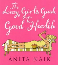 The Lazy Girls Guide To Good Health