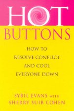 Hot Buttons How To Resolve Conflict And Cool Everyone Down