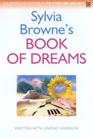 Sylvia Browne's Book Of Dreams by Sylvia Browne & Lindsay Harrison