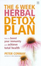 The 6 Week Herbal Detox Plan Boost Your Immunity