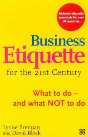 Business Etiquette For The 21st Century by Lynne Brennan & David Block