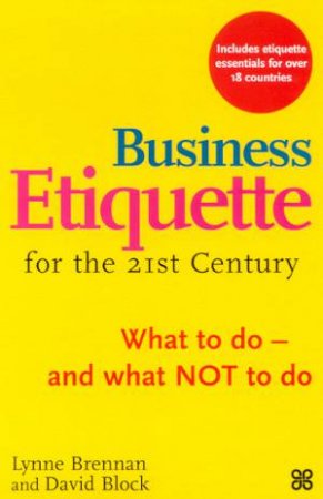 Business Etiquette For The 21st Century by Lynne Brennan & David Block