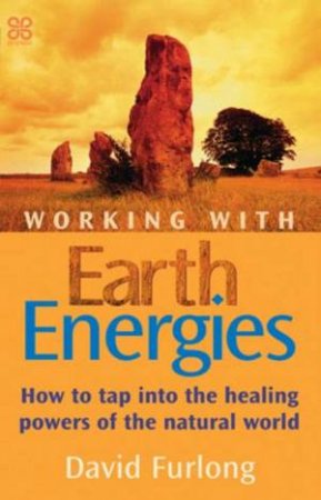 Working With Earth Energies by David Furlong