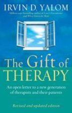 Gift Of Therapy An Open Letter to a New Generation of Therapists and Their Patients