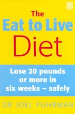 The Eat To Live Diet