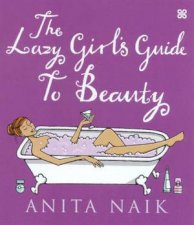 The Lazy Girls Guide To Beauty