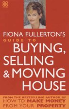 Fiona Fullertons Guide To Buying Selling And Moving House