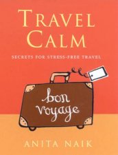 Travel Calm Secrets For StressFree Travel