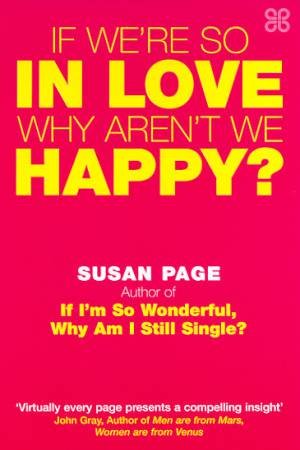If We're So In Love, Why Aren't We Happy? by Susan Page