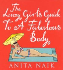 The Lazy Girls Guide To A Fabulous Body