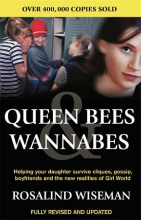 Queen Bees And Wannabes by Rosalind Wiseman