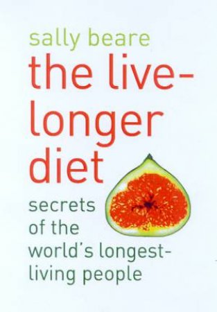 The Live-Longer Diet by Sally Beare