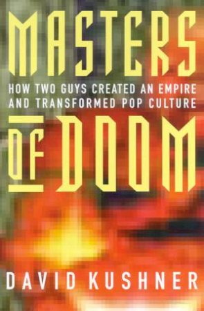 Masters Of Doom by David Kushner