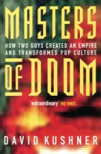 Masters Of Doom How Two Guys Created An Empire And Transformed Pop Cultire