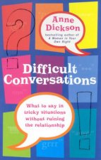 Difficult Conversations What To Say In Tricky Situations