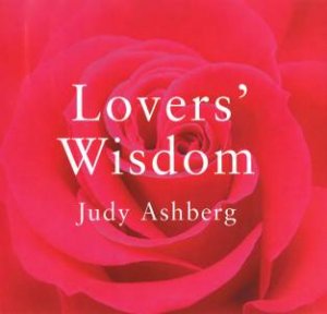 Lovers' Wisdom by Judy Ashberg