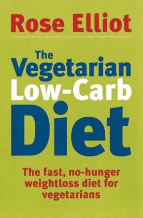 The Vegetarian Low-Carb Diet by Rose Elliot